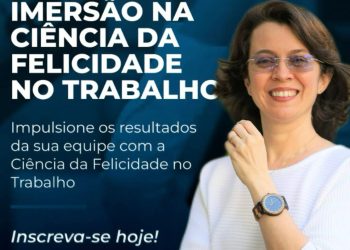 Inscrições abertas para curso sobre Ciência da Felicidade no Trabalho