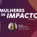 Mulheres de Impacto